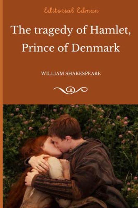 The tragedy of Hamlet, Prince of Denmark