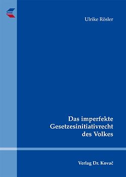 Das imperfekte Gesetzesinitiativrecht des Volkes