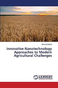 Innovative Nanotechnology Approaches to Modern Agricultural Challenges