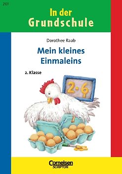 Dorothee Raab - In der Grundschule / 2. Schuljahr - Mein kleines Einmaleins. Band 201. Arbeitsheft (Neubearbeitung)