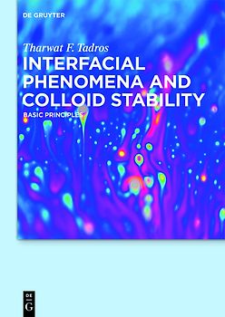 Tharwat F. Tadros: Interfacial phenomena and Colloid Stability / Interfacial Phenomena and Colloid Stability