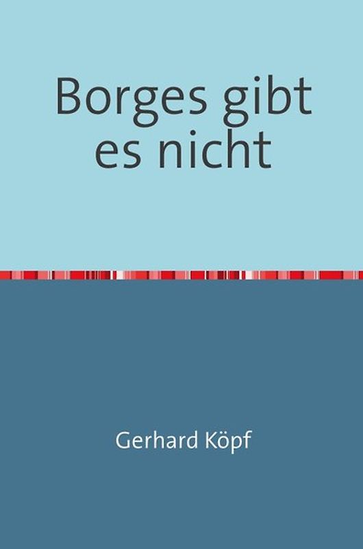 Borges gibt es nicht