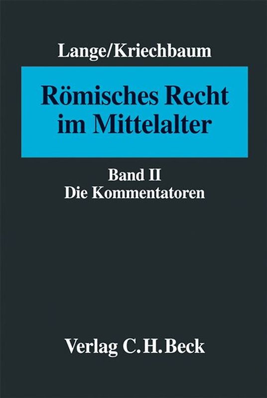 Römisches Recht im Mittelalter Bd. II: Die Kommentatoren