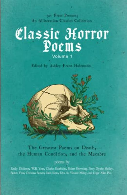 30 Press Presents: Classic Horror Poems Volume One: An Alliteration Classics Collection