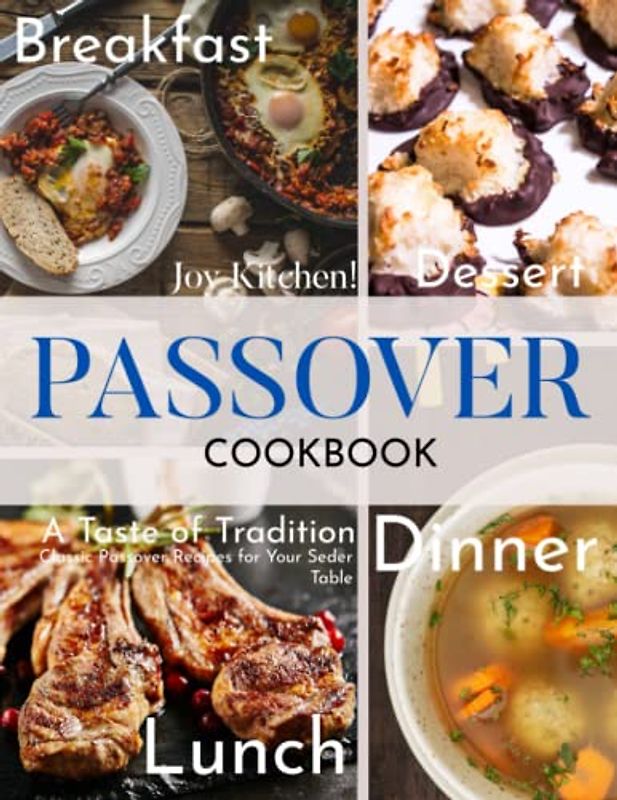 Passover Cookbook: The Marvelous Traditional Food Recipes With Stunning Picture for Passover Celebration | Perfect Gift For Cooking Lovers