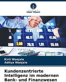 Kundenzentrierte Intelligenz im modernen Bank- und Finanzwesen