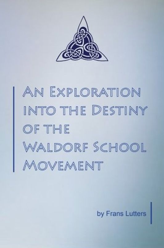 An Exploration into the Destiny of the Waldorf School Movement