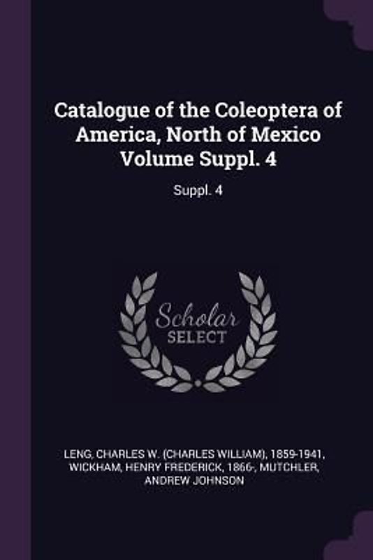 Catalogue of the Coleoptera of America, North of Mexico Volume Suppl. 4