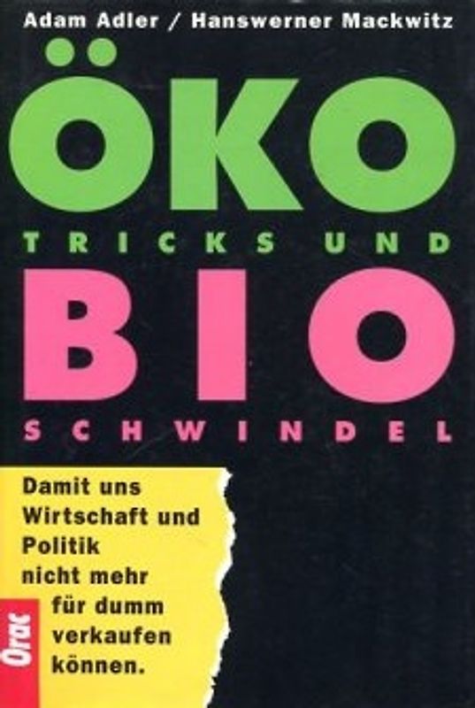 Öko-Tricks und Bio-Schwindel. Damit uns Wirtschaft und Politik nicht mehr für dumm verkaufen können