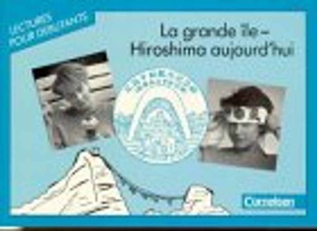 La grande île - Hiroshima aujourd'hui. Leseheft