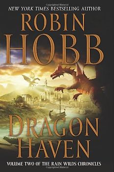 Dragon Haven: Volume Two of the Rain Wilds Chronicles - Robin Hobb