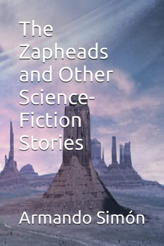 The Zapheads and Other Science-Fiction Stories