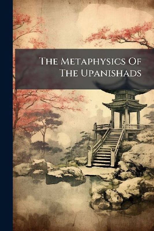 The Metaphysics Of The Upanishads