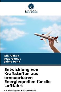 Entwicklung von Kraftstoffen aus erneuerbaren Energiequellen für die Luftfahrt