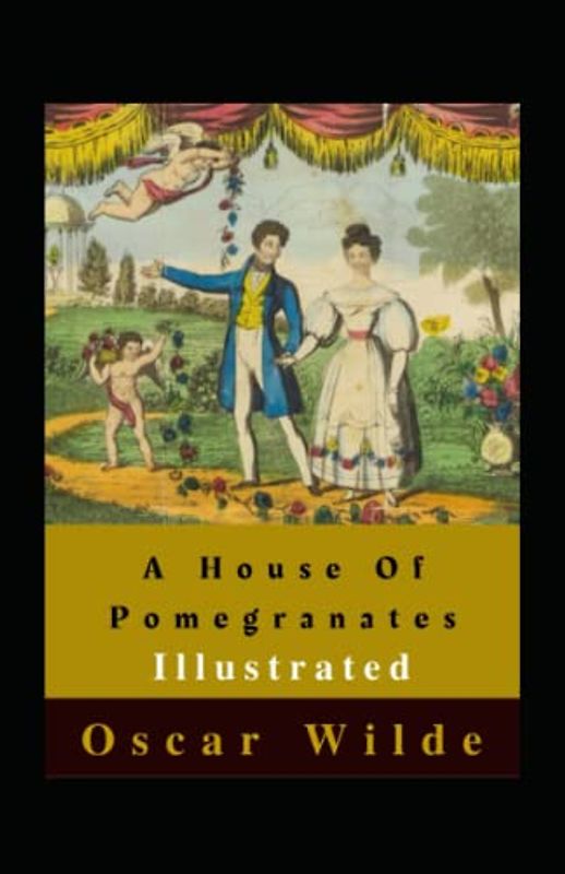 A House Of Pomegranates Illustrated