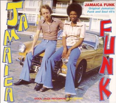 Soul Jazz Records Presents - Jamaica Funk-Original Jamaican Funk and Soul 45'S