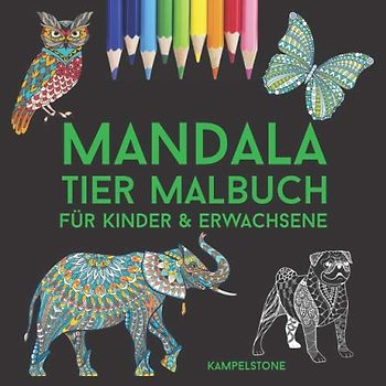 Mandala Tier Malbuch für Kinder & Erwachsene: 100 Tier Mandalas von Katzen, Hunden, Pferden, Vögeln, und vielen weiteren Tier Bildern.