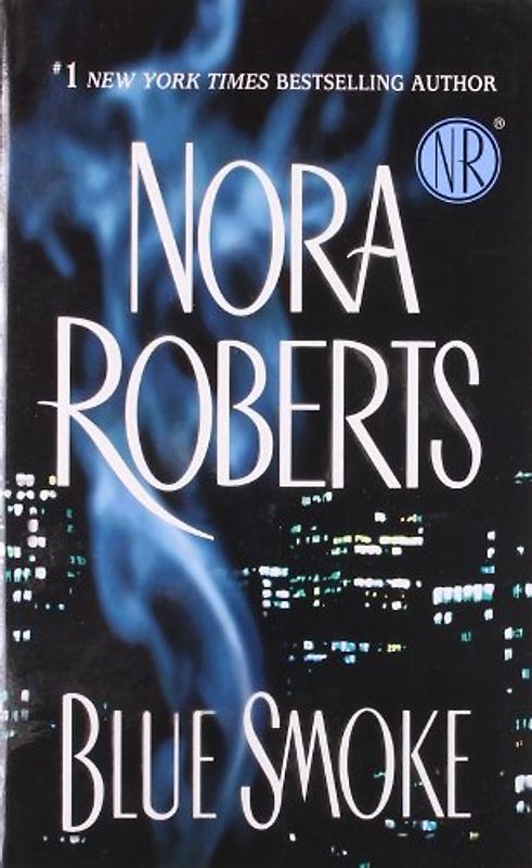 Blue Smoke - Nora Roberts