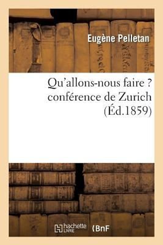 Qu'allons-Nous Faire ? Conférence de Zurich