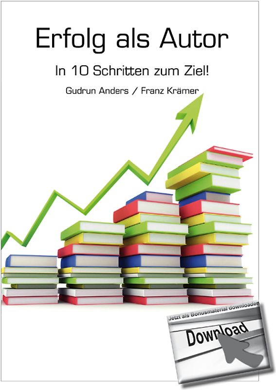 Erfolg als Autor - In 10 Schritten zum Ziel!