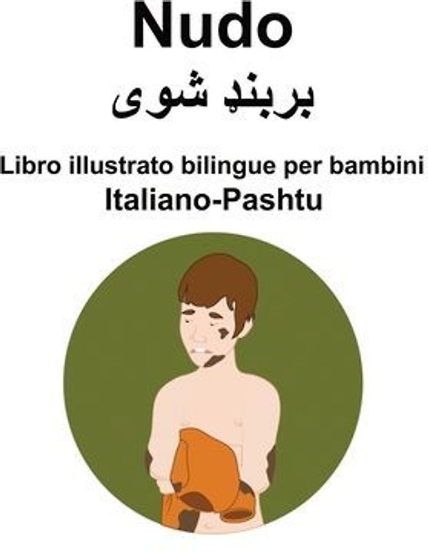 Italiano-Pashtu Nudo Libro illustrato bilingue per bambini