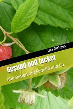 Gesund und lecker: Abnehmen mit Familie und Co.