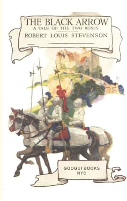 The Black Arrow: A Tale of the Two Roses