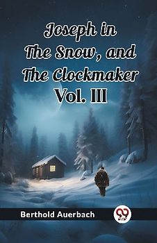 Joseph in the Snow, and The Clockmaker Vol. III