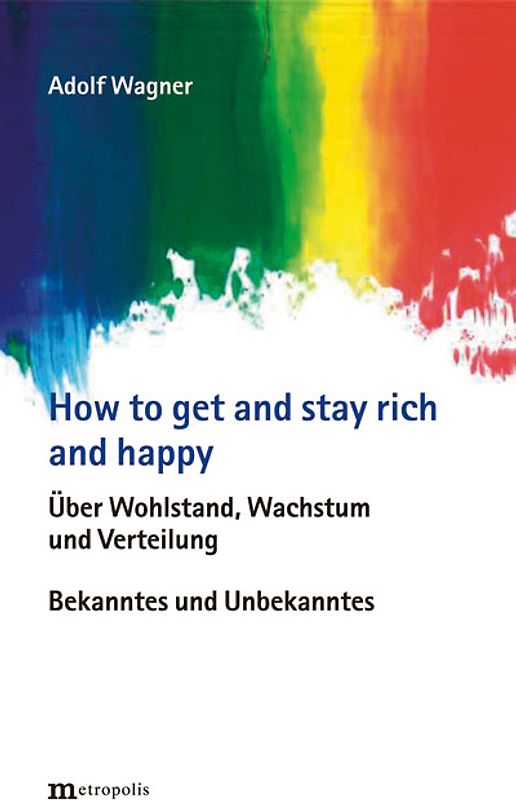 How to get and stay rich and happy