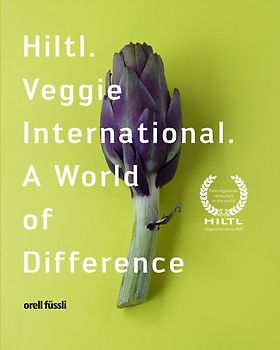Hiltl. Veggie International. A World of Difference.