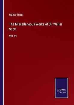 The Miscellaneous Works of Sir Walter Scott