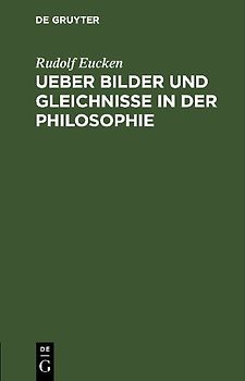 Ueber Bilder und Gleichnisse in der Philosophie