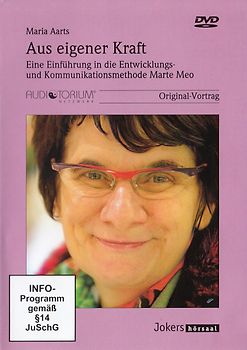Aus eigener Kraft: Eine Einführung in die Entwicklungs- und Kommunikationsmethode Marte Meo - Maria Aarts DVD