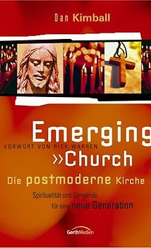 Emerging Church - Die postmoderne Kirche