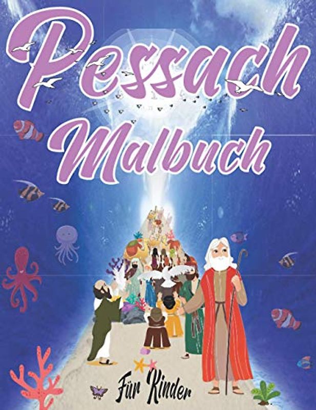 Pessach Malbuch Für Kinder: Die Geschichte des Passahfestes auf Malvorlagen: Moses, Pharao, Ägypten, 10 Seuchen, Überqueren des Roten Meeres.