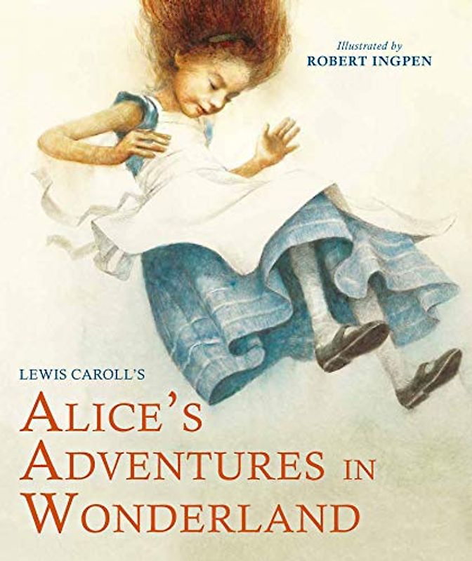 Alice's Adventures in Wonderland (Abridged): A Robert Ingpen Illustrated Classic (Robert Ingpen Illustrated Classics)