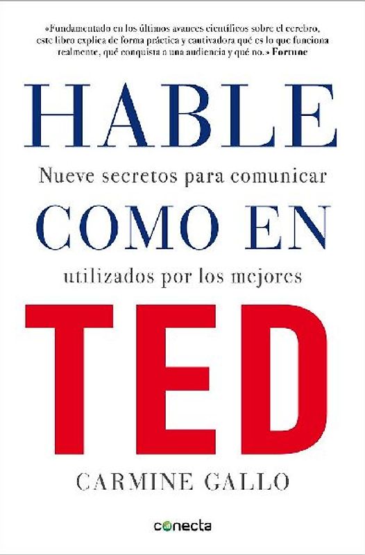 Hable como en TED : nueve secretos para comunicar utilizados por los mejores
