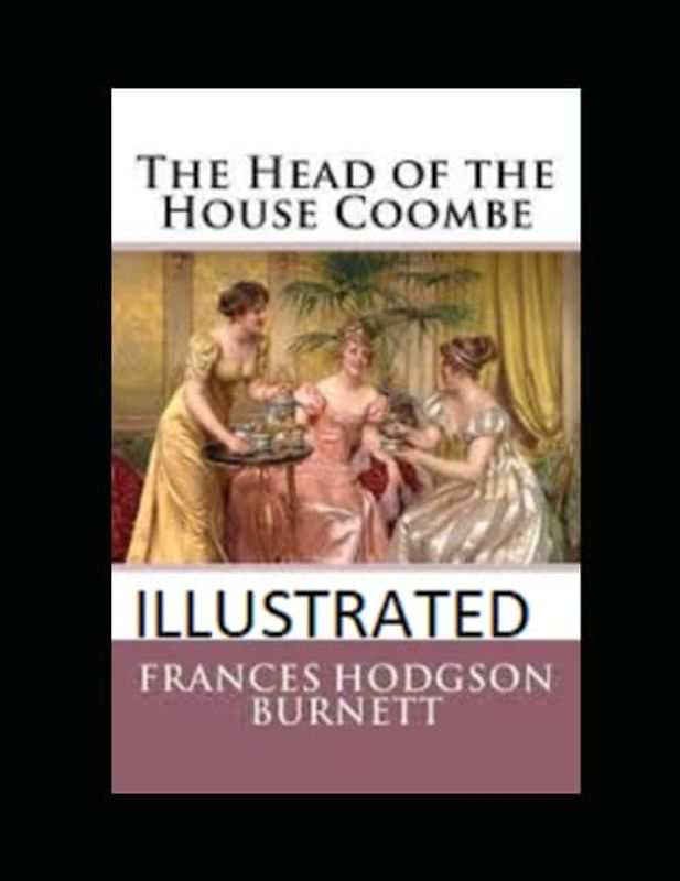 The Head of the House of Coombe Illustrated