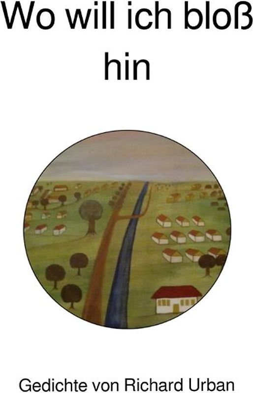 Wo will ich bloß hin