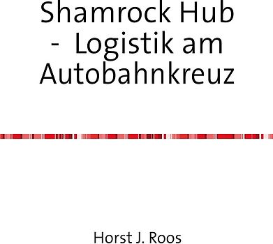 Shamrock Hub - Logistik am Autobahnkreuz