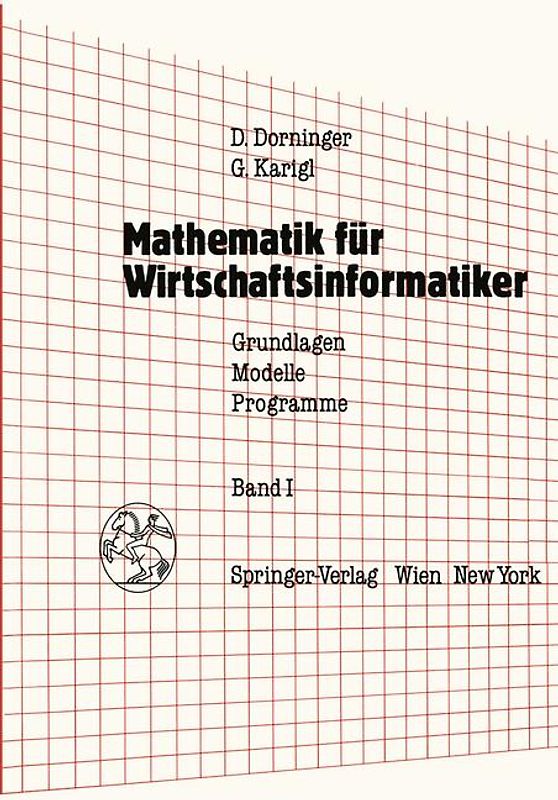 Mathematik für Wirtschaftsinformatiker. Grundlagen - Modelle - Programme