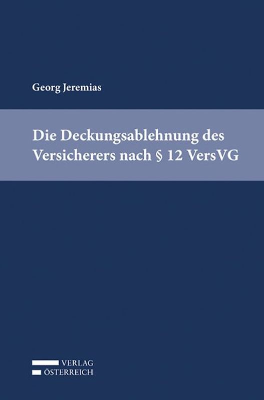 Die Deckungsablehnung des Versicherers nach § 12 VersVG
