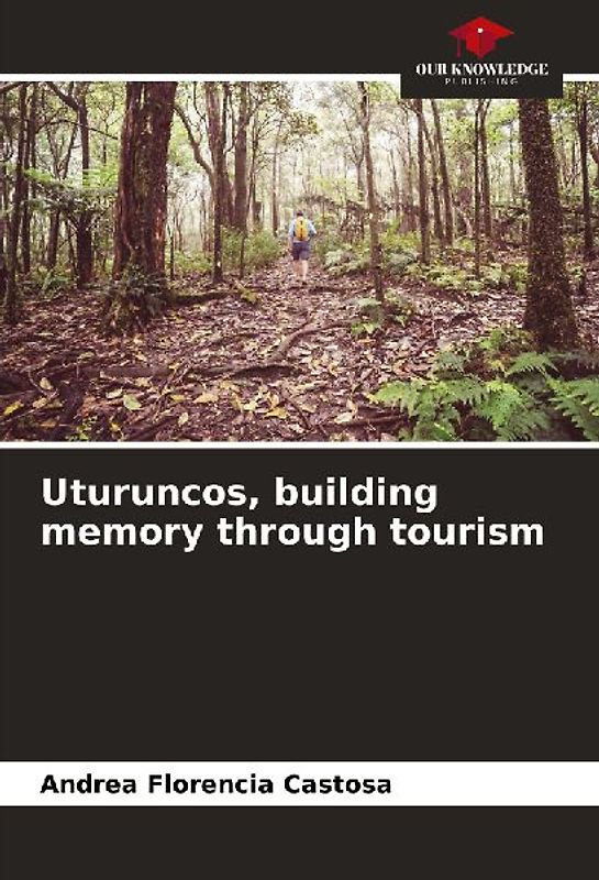 Uturuncos, building memory through tourism