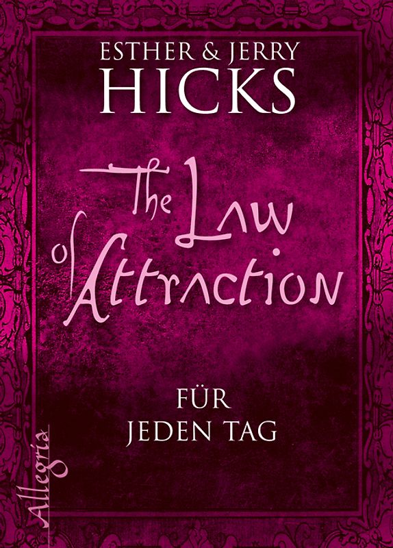 The Law of Attraction - für jeden Tag