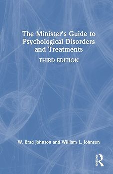 The Minister's Guide to Psychological Disorders and Treatments