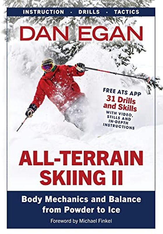 All-Terrain Skiing II: Body Mechanics and Balance from Powder to Ice