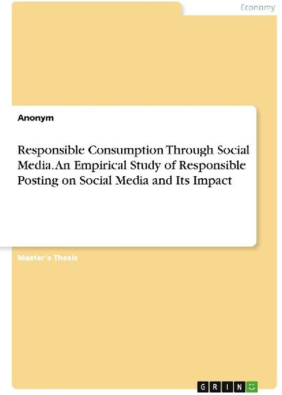 Responsible Consumption Through Social Media. An Empirical Study of Responsible Posting on Social Media and Its Impact