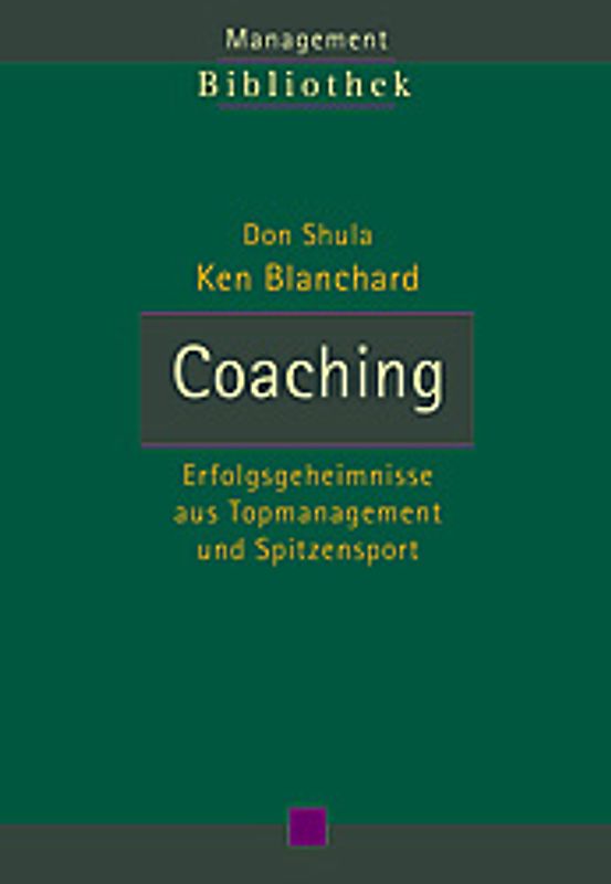 Coaching. Erfolgsgeheimnisse aus Topmanagement und Spitzensport