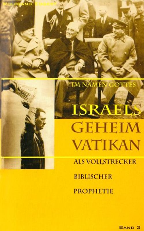 Im Namen Gottes - Israels Geheimvatikan als Vollstrecker biblischer Prophetie