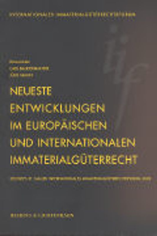 Neueste Entwicklungen im europäischen und internationalen Immaterialgüterrecht